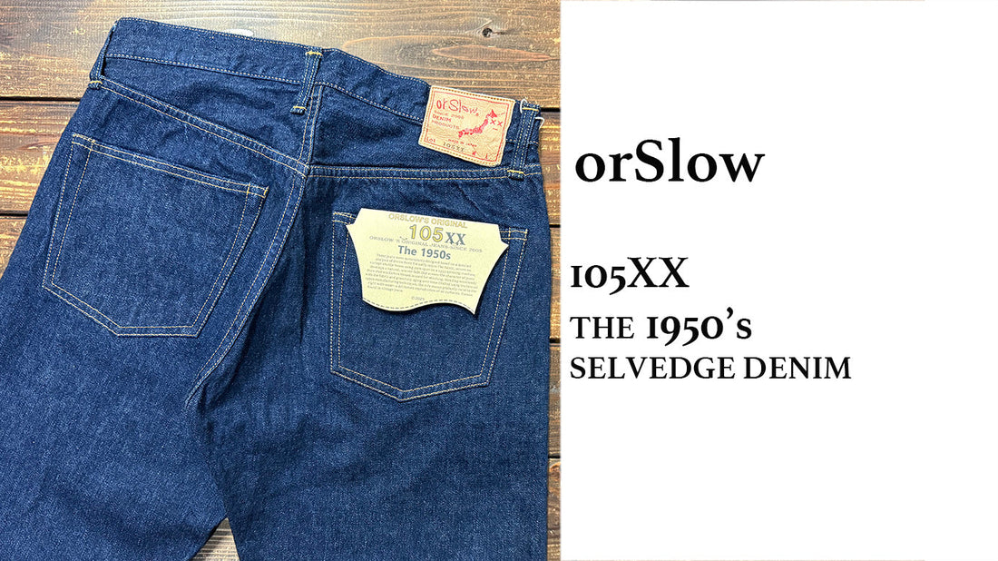 orSlow 105XX THE 1950S SELVEDGE DENIM